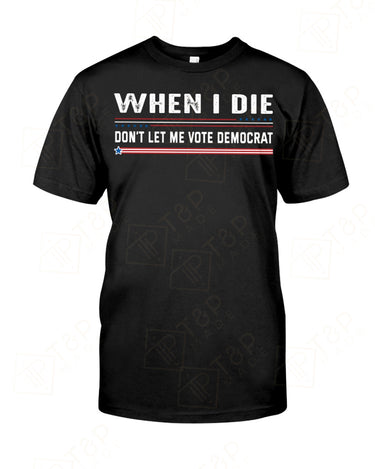 When I die T-shirt sweatshirts, hoodies